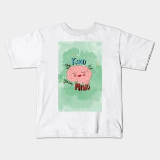 Be Kind to Your Mind 1 Kids T-Shirt